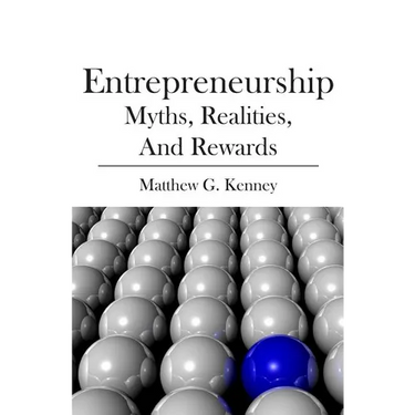 Entrepreneurship: Myths, Realities, and Rewards