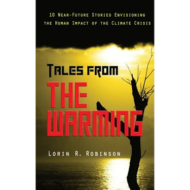 Tales from The Warming: Envisioning the Human Impact of the Climate Crisis