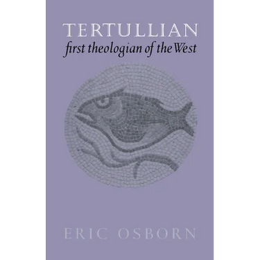 Tertullian, First Theologian of the West