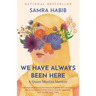 We Have Always Been Here: A Queer Muslim Memoir