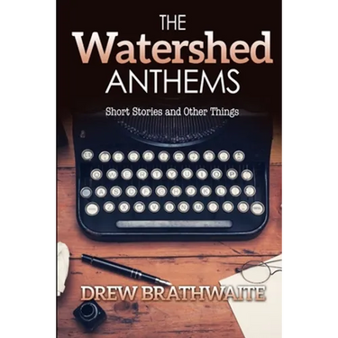 The Watershed Anthems