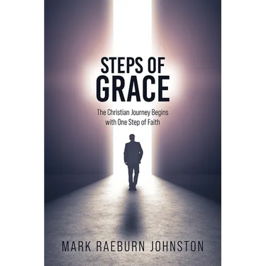 Steps of Grace: The Christian Journey Begins with One Step of Faith
