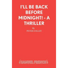 I'll Be Back Before Midnight! - A Thriller