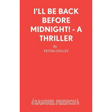 I'll Be Back Before Midnight! - A Thriller