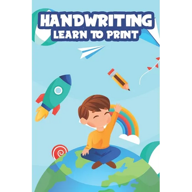Handwriting Learn To Print: Penmanship Practice Activity Sheets, Alphabet and Number Tracing Workbook for Children