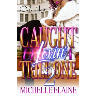 Caught Up Lovin' A Trill One 2: An Urban Romance