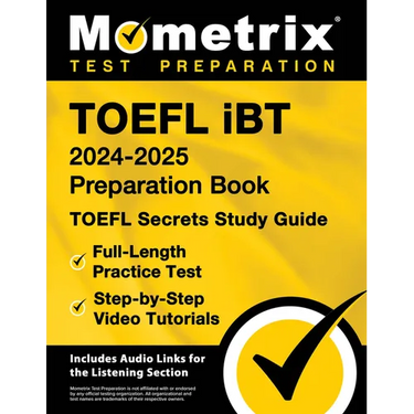 TOEFL iBT 2024-2025 Preparation Book - TOEFL Secrets Study Guide, Full-Length Practice Test, Step-by-Step Video Tutorials: [Includes Audio Links for t