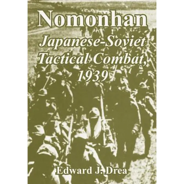 Nomonhan: Japanese-Soviet Tactical Combat, 1939