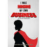 I was MInding my Own Business (My Spiritual Autobiography)