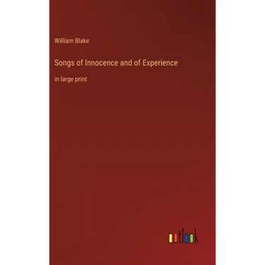 Songs of Innocence and of Experience: in large print