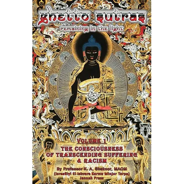 Ghetto Sutras: Remaining in The Light - The Conciousness of Transcending Suffering and Racism (Vol. 1) (Standard Size)