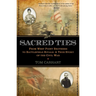 Sacred Ties: From West Point Brothers to Battlefield Rivals: A True Story of the Civil War
