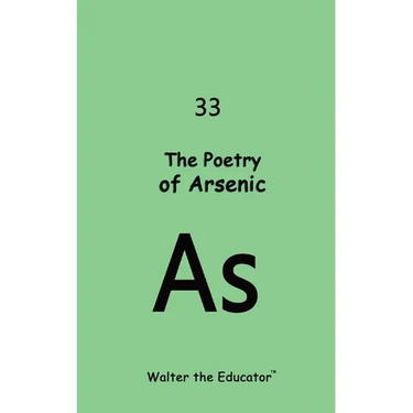 The Poetry of Arsenic