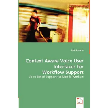 Context Aware Voice User Interfaces for Workflow Support