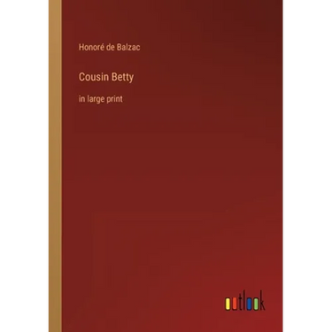 Cousin Betty: in large print