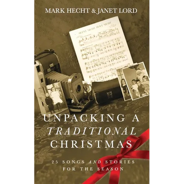 Unpacking a Traditional Christmas: 25 Songs and Stories for the Season
