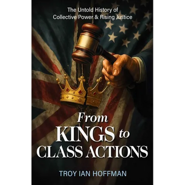From Kings to Class Actions: The Untold History of Collective Power and Rising Justice