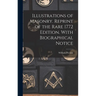 Illustrations of Masonry. Reprint of the Rare 1772 Edition. With Biographical Notice