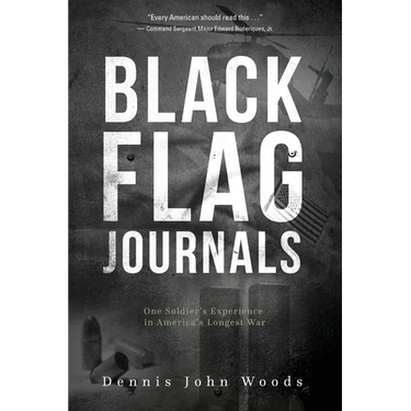Black Flag Journals: One Soldier's Experience in America's Longest War