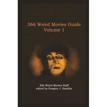 366 Weird Movies Guide Volume 1