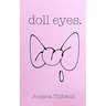 doll eyes.