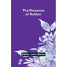The Romance of Rubber
