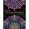 Rock Painting Dotting Mandala Adult Coloring Book: A Collection of Floral Style Dotting Mandala Patterns for Practice