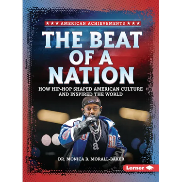 The Beat of a Nation: How Hip-Hop Shaped American Culture and Inspired the World