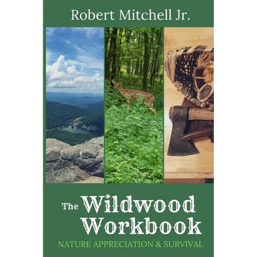 The Wildwood Workbook: Nature Appreciation and Survival