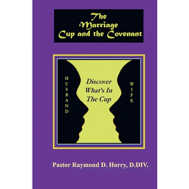 The Marriage Cup and the Covenant: Discover What's In The Cup