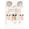 Moments of Truth in Genetic Medicine