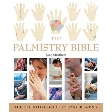The Palmistry Bible: The Definitive Guide to Hand Reading