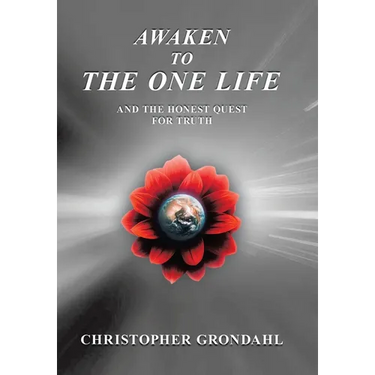 Awaken to the One Life and the Honest Quest for Truth