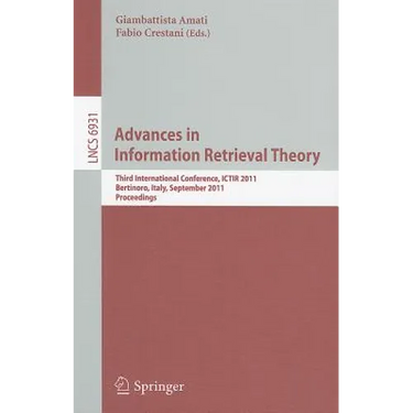 Advances in Information Retrieval Theory: Third International Conference, ICTIR 2011 Bertinoro, Italy, September 12-14, 2011 Proceedings