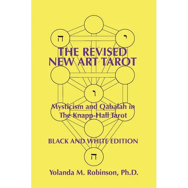 The Revised New Art Tarot: Mysticism and Qabalah in the Knapp-Hall Tarot, Black and White Edition