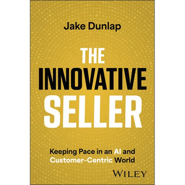 The Innovative Seller: Keeping Pace in an AI and Customer-Centric World