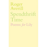 Spendthrift Time: Poems for Lily