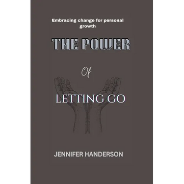 The power of letting Go: Embracing change for personal growth