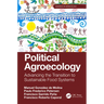 Political Agroecology: Advancing the Transition to Sustainable Food Systems