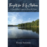 Thoughts for My Children: A Grandfather's Legacy to Those He Loves