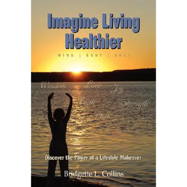Imagine Living Healthier: Mind, Body, and Soul