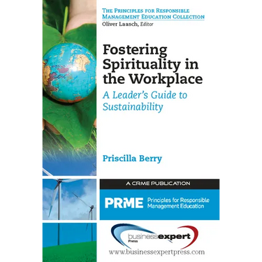 Fostering Spirituality in the Workplace: A Leader's Guide to Sustainability