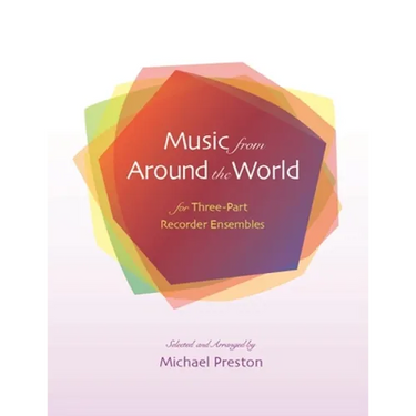 Music from Around the World for Recorders: for Three Part Recorder Ensemble