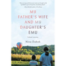 My Father's Wife and My Daughter's Emu