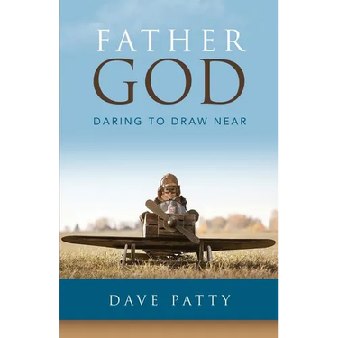 Father God: Daring to Draw Near