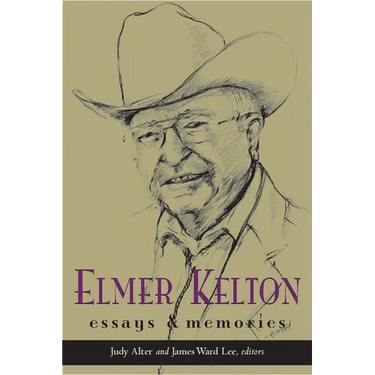Elmer Kelton: Essays and Memories