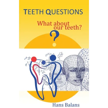 Teeth questions: What about our teeth?