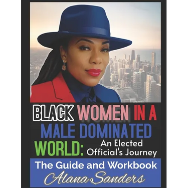 Black Women in a Male Dominated World: An Elected Officials Journey