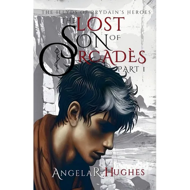 The Lost Son of Orcades, Book 1: The Illyds of Prydain's Heroes