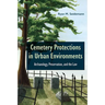Cemetery Protections in Urban Environments: Archaeology, Preservation, and the Law